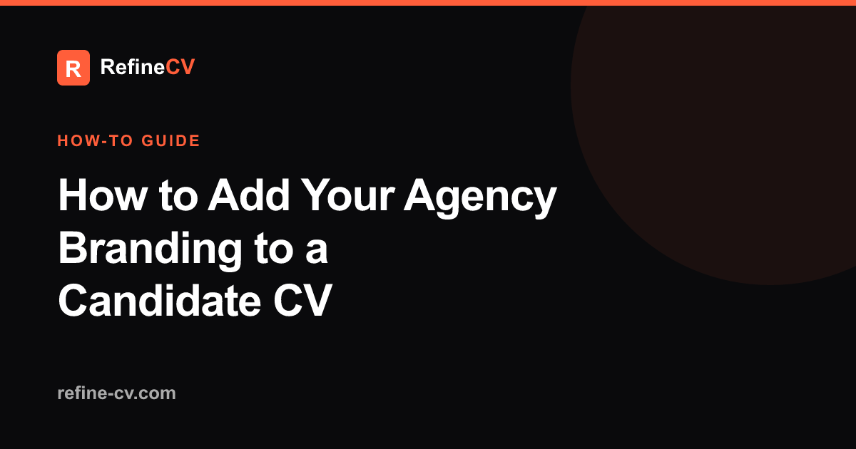 How to Add Your Agency Branding to a Candidate CV