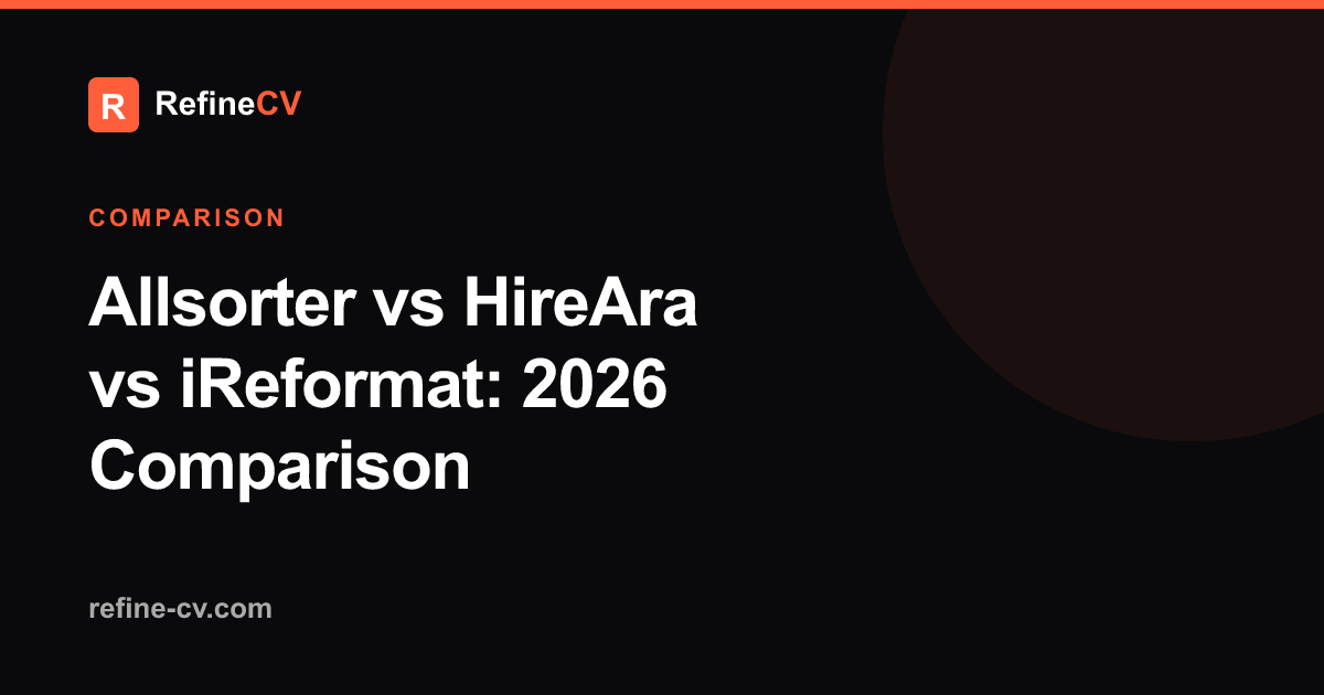Allsorter vs HireAra vs iReformat: 2026 Comparison