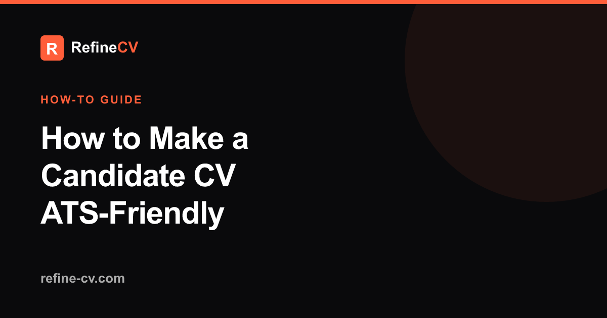 How to Make a Candidate CV ATS-Friendly