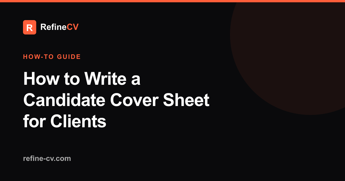 How to Write a Candidate Cover Sheet for Clients