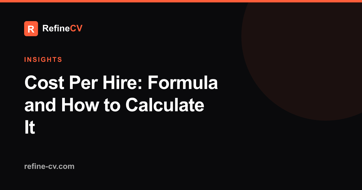 Cost Per Hire: Formula and How to Calculate It