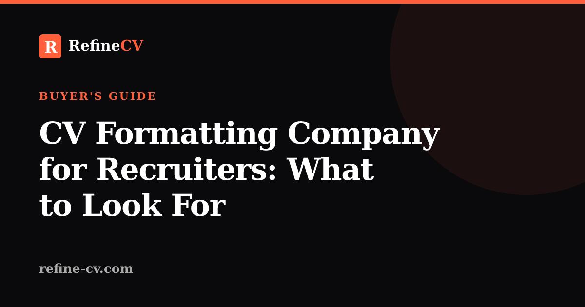 CV Formatting Company for Recruiters: What to Look For
