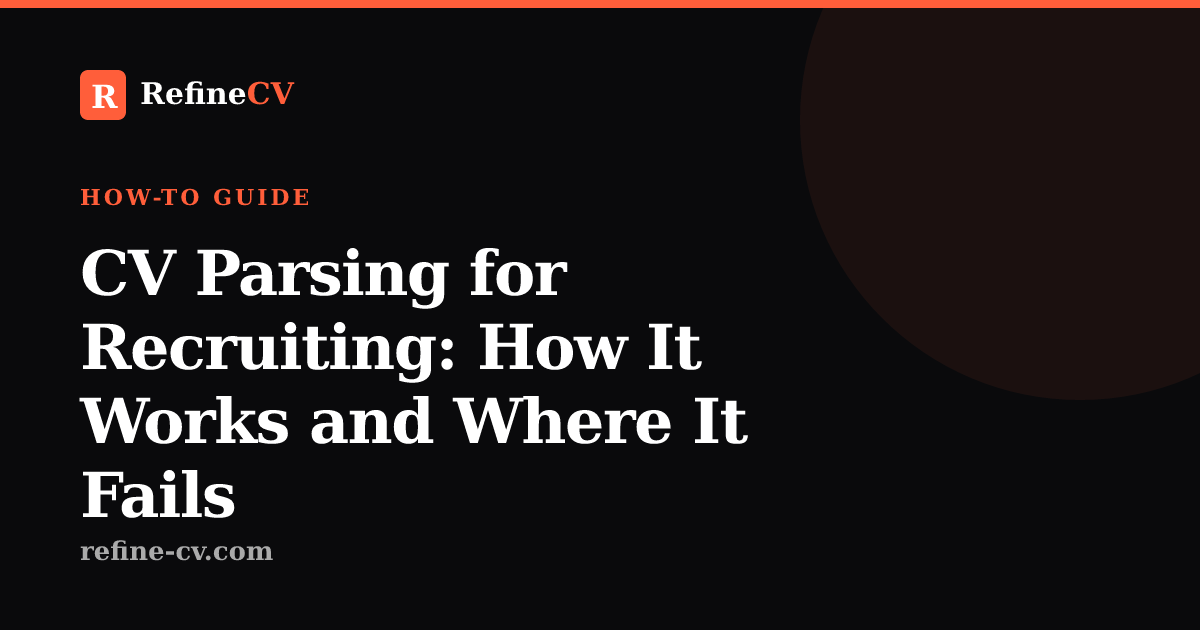 CV Parsing for Recruiting: How It Works and Where It Fails