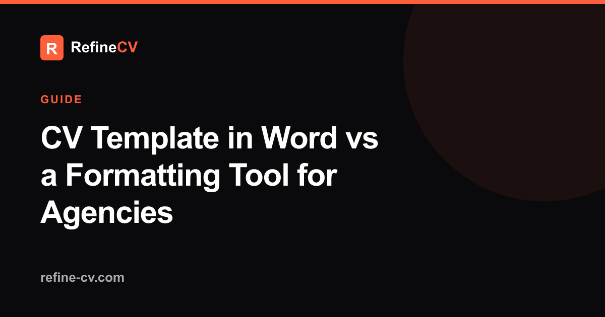CV Template in Word vs a Formatting Tool for Agencies