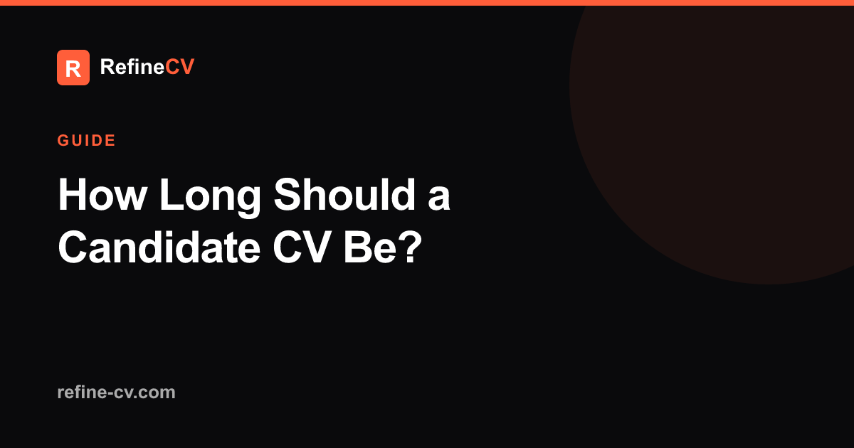 How Long Should a Candidate CV Be?