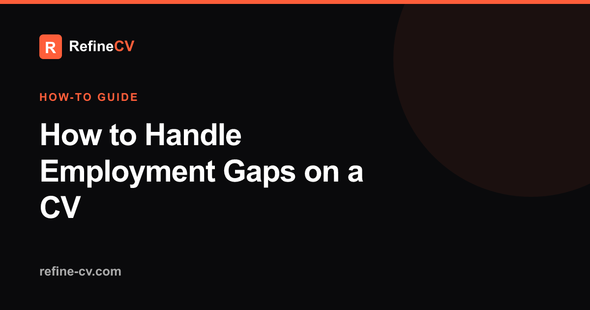 How to Handle Employment Gaps on a Candidate CV