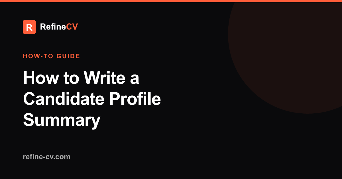 How to Write a Candidate Profile Summary for a CV