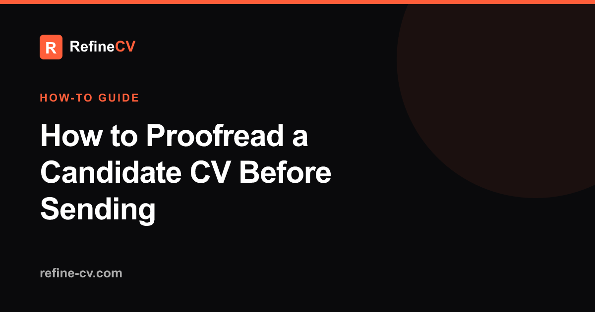 How to Proofread a Candidate CV Before Sending