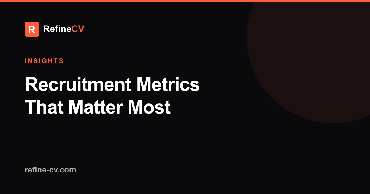 Recruitment Metrics That Matter Most