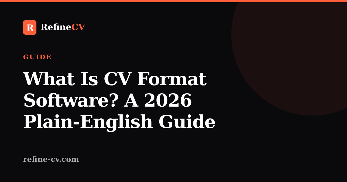 What Is CV Format Software? A 2026 Plain-English Guide
